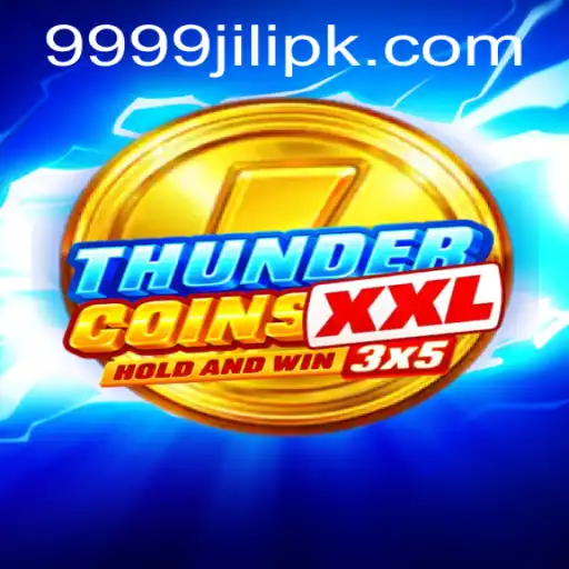 Discover ThunderCoinsXxl: A Dynamic Gaming Experience with 9999 Jili